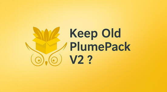 Why You Should Upgrade from PlumePack V2